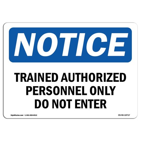 Signmission OSHA Sign, 10" H, 14" W, Aluminum, Trained Authorized Personnel Only Do Not Enter Sign, Landscape OS-NS-A-1014-L-18717